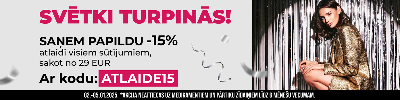 Saņem papildu -15% atlaidi visiem sūtījumiem, sākot no 29 EUR,