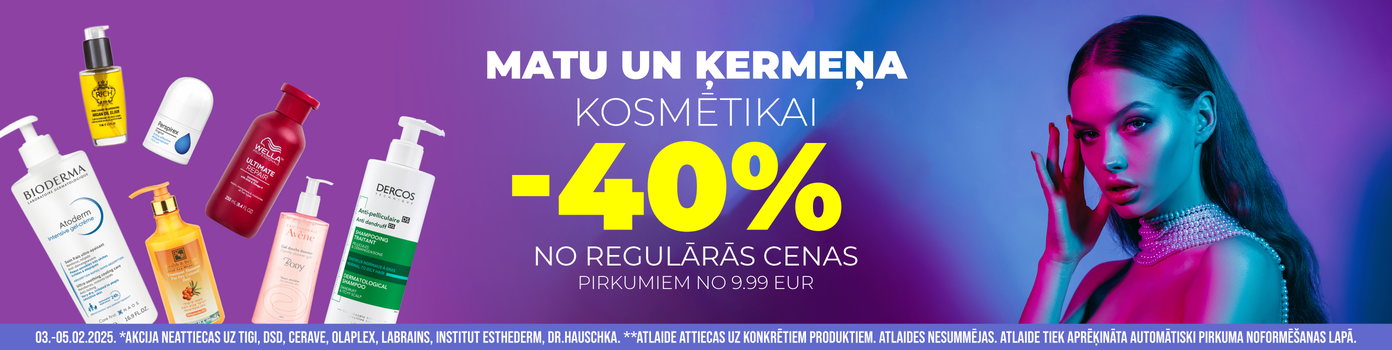 Matu un ķermeņa kopšanas produktiem -40%. Pirkumiem no 9.99 EUR